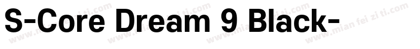 S-Core Dream 9 Black字体转换